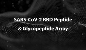 SARS-CoV-2 RBD Peptide And Glycopeptide Array - ZBiotech